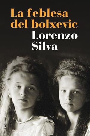 LA FEBLESA DEL BOLXEVIC | 9788466420266 | LORENZO SILVA | Llibreria La Font de Mimir - Llibreria online Barcelona - Comprar llibres català i castellà