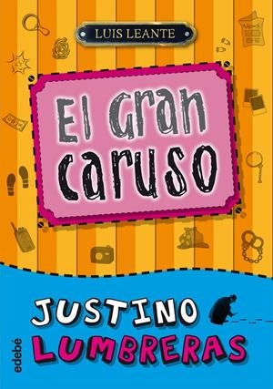 JUSTINO LUMBRERAS Y EL GRAN CARUSO | 9788468302324 | LEANTE CHACÓN, LUIS | Llibreria La Font de Mimir - Llibreria online Barcelona - Comprar llibres català i castellà