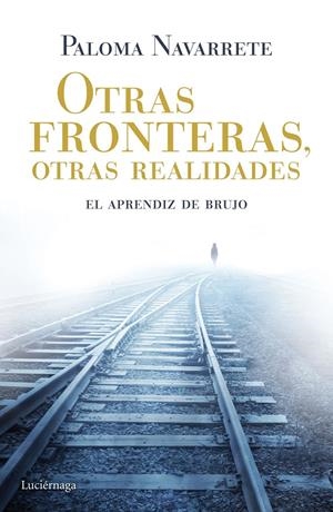 OTRAS FRONTERAS, OTRAS REALIDADES | 9788415864844 | PALOMA NAVARRETE | Llibreria La Font de Mimir - Llibreria online Barcelona - Comprar llibres català i castellà