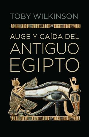 AUGE Y CAÍDA DEL ANTIGUO EGIPTO | 9788499920177 | WILKINSON,TOBY | Llibreria La Font de Mimir - Llibreria online Barcelona - Comprar llibres català i castellà