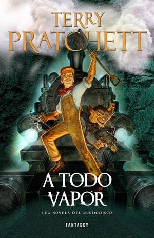 A TODO VAPOR (MUNDODISCO 40) | 9788415831679 | PRATCHETT,TERRY | Llibreria La Font de Mimir - Llibreria online Barcelona - Comprar llibres català i castellà