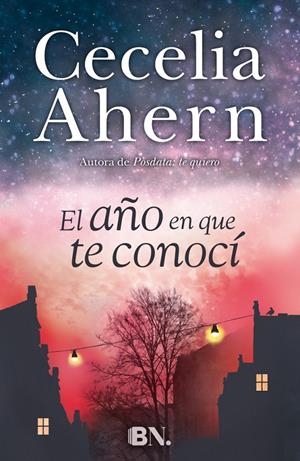 EL AÑO EN QUE TE CONOCÍ | 9788466657921 | AHERN, CECELIA | Llibreria La Font de Mimir - Llibreria online Barcelona - Comprar llibres català i castellà