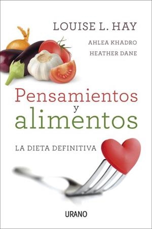 PENSAMIENTOS Y ALIMENTOS | 9788479539214 | HAY, LOUISE/KHADRO, AHLEA/DANE, HEATHER | Llibreria La Font de Mimir - Llibreria online Barcelona - Comprar llibres català i castellà