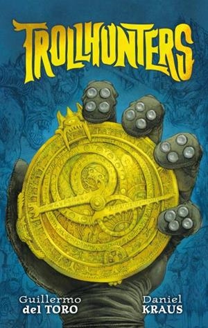 TROLLHUNTERS | 9788496886469 | DEL TORO, GUILLERMO/KRAUS, DANIEL | Llibreria La Font de Mimir - Llibreria online Barcelona - Comprar llibres català i castellà