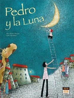 PEDRO Y LA LUNA | 9788496423916 | BRIÈRE-HAQUET, ALICE/CHAUFFREY, CÉLIA | Llibreria La Font de Mimir - Llibreria online Barcelona - Comprar llibres català i castellà
