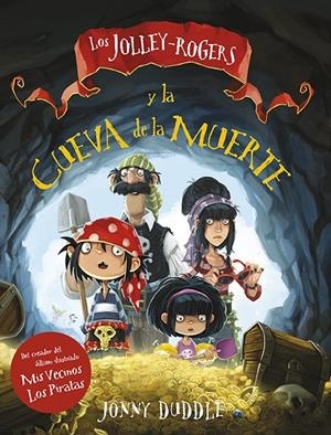 LOS JOLLEY-ROGERS Y LA CUEVA DE LA MUERTE | 9788494309410 | DUDDLE, JONNY | Llibreria La Font de Mimir - Llibreria online Barcelona - Comprar llibres català i castellà