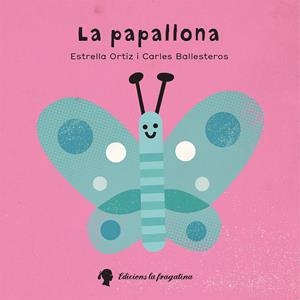 LA PAPALLONA | 9788416226573 | ORTIZ ARROYO, ESTRELLA | Llibreria La Font de Mimir - Llibreria online Barcelona - Comprar llibres català i castellà