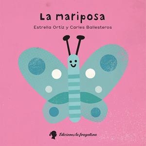 LA MARIPOSA | 9788416226566 | ORTIZ ARROYO, ESTRELLA | Llibreria La Font de Mimir - Llibreria online Barcelona - Comprar llibres català i castellà