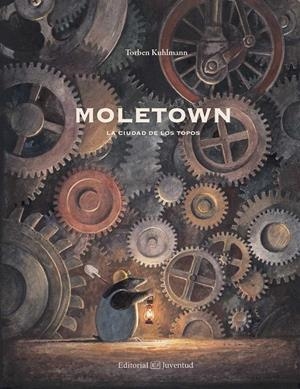 MOLETOWN. LA CIUDAD DE LOS TOPOS | 9788426142511 | KUHLMANN, TORBEN | Llibreria La Font de Mimir - Llibreria online Barcelona - Comprar llibres català i castellà
