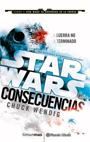 STAR WARS CONSECUENCIAS | 9788416401703 | CHUCK WENDIG | Llibreria La Font de Mimir - Llibreria online Barcelona - Comprar llibres català i castellà