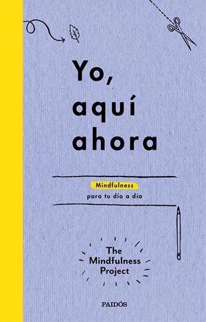 YO, AQUÍ AHORA | 9788449331718 | THE MINDFULNESS PROJECT | Llibreria La Font de Mimir - Llibreria online Barcelona - Comprar llibres català i castellà