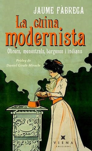 LA CUINA MODERNISTA | 9788483308622 | FÀBREGA COLOM, JAUME | Llibreria La Font de Mimir - Llibreria online Barcelona - Comprar llibres català i castellà