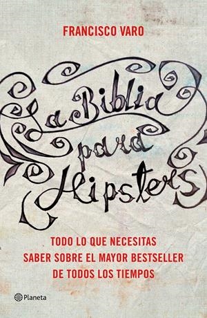 LA BIBLIA PARA HIPSTERS | 9788408147527 | FRANCISCO VARO | Llibreria La Font de Mimir - Llibreria online Barcelona - Comprar llibres català i castellà