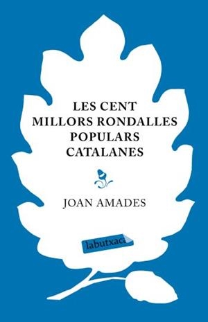 LES CENT MILLORS RONDALLES POPULARS CATALANES | 9788499300245 | JOAN AMADES GELATS/CÓNSOL MALLOFRÉ COCA | Llibreria La Font de Mimir - Llibreria online Barcelona - Comprar llibres català i castellà