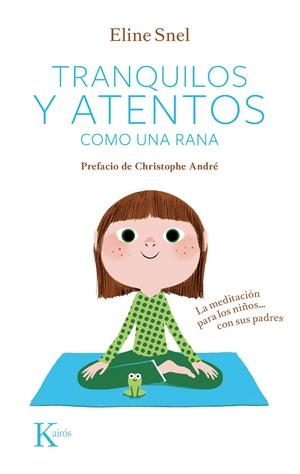 TRANQUILOS Y ATENTOS COMO UNA RANA | 9788499882420 | SNEL, ELINE | Llibreria La Font de Mimir - Llibreria online Barcelona - Comprar llibres català i castellà