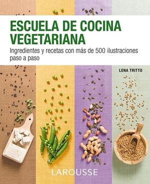 ESCUELA VEGETARIANA | 9788416124862 | LAROUSSE EDITORIAL | Llibreria La Font de Mimir - Llibreria online Barcelona - Comprar llibres català i castellà