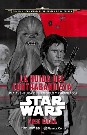 STAR WARS: LA HUIDA DEL CONTRABANDISTA | 9788416476039 | GREG RUCKA | Llibreria La Font de Mimir - Llibreria online Barcelona - Comprar llibres català i castellà