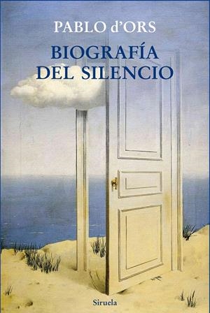 BIOGRAFÍA DEL SILENCIO | 9788416280049 | D'ORS, PABLO | Llibreria La Font de Mimir - Llibreria online Barcelona - Comprar llibres català i castellà