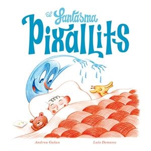 EL FANTASMA PIXALLITS | 9788494313080 | GALAN MARTÍ, ANDREU | Llibreria La Font de Mimir - Llibreria online Barcelona - Comprar llibres català i castellà