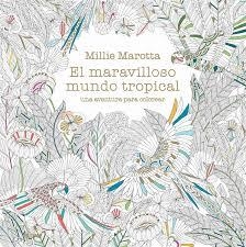 EL MARAVILLOSO MUNDO TROPICAL | 9788498018721 | MAROTTA, MILLIE | Llibreria La Font de Mimir - Llibreria online Barcelona - Comprar llibres català i castellà