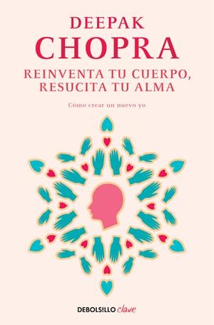 REINVENTA TU CUERPO, RESUCITA TU ALMA | 9788466331944 | CHOPRA,DEEPAK | Llibreria La Font de Mimir - Llibreria online Barcelona - Comprar llibres català i castellà