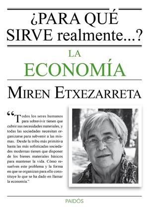 ¿PARA QUÉ SIRVE REALMENTE LA ECONOMÍA? | 9788449331619 | MIREN ETXEZARRETA | Llibreria La Font de Mimir - Llibreria online Barcelona - Comprar llibres català i castellà