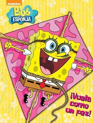 ¡VUELA COMO UN PEZ! (BOB ESPONJA. ACTIVIDADES 5) | 9788437200170 | NICKELODEON | Llibreria La Font de Mimir - Llibreria online Barcelona - Comprar llibres català i castellà