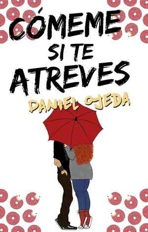 CÓMEME SI TE ATREVES | 9788416306817 | OJEDA, DANIEL | Llibreria La Font de Mimir - Llibreria online Barcelona - Comprar llibres català i castellà