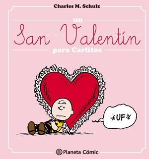 UN SAN VALENTÍN PARA CARLITOS | 9788416476695 | CHARLES M.SCHULZ | Llibreria La Font de Mimir - Llibreria online Barcelona - Comprar llibres català i castellà
