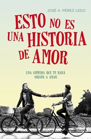 ESTO NO ES UNA HISTORIA DE AMOR | 9788408149712 | JOSE A. PÉREZ LEDO | Llibreria La Font de Mimir - Llibreria online Barcelona - Comprar llibres català i castellà
