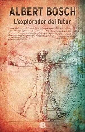 L'EXPLORADOR DEL FUTUR | 9788466657631 | BOSCH, ALBERT | Llibreria La Font de Mimir - Llibreria online Barcelona - Comprar llibres català i castellà