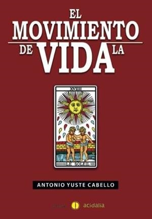 EL MOVIMIENTO DE LA VIDA | 9788416418459 | YUSTE CABELLO, ANTONIO | Llibreria La Font de Mimir - Llibreria online Barcelona - Comprar llibres català i castellà