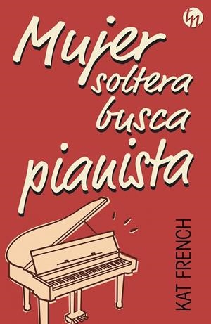 MUJER SOLTERA BUSCA PIANISTA | 9788468776330 | FRENCH, KAT | Llibreria La Font de Mimir - Llibreria online Barcelona - Comprar llibres català i castellà