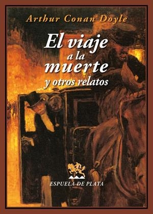 EL VIAJE A LA MUERTE Y OTROS RELATOS | 9788416034611 | CONAN DOYLE, ARTHUR | Llibreria La Font de Mimir - Llibreria online Barcelona - Comprar llibres català i castellà
