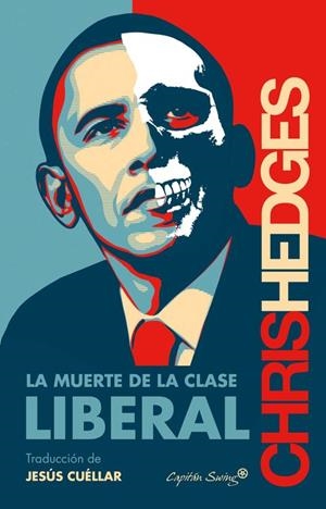 LA MUERTE DE LA CLASE LIBERAL | 9788494444555 | CHRIS HEDGES | Llibreria La Font de Mimir - Llibreria online Barcelona - Comprar llibres català i castellà