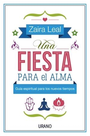 UNA FIESTA PARA EL ALMA | 9788479538583 | LEAL, ZAIRA | Llibreria La Font de Mimir - Llibreria online Barcelona - Comprar llibres català i castellà
