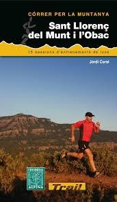 SANT LLORENÇ DEL MUNT I L'OBAC. CÓRRER PER LA MUNTANYA | 9788480904704 | Llibreria La Font de Mimir - Llibreria online Barcelona - Comprar llibres català i castellà