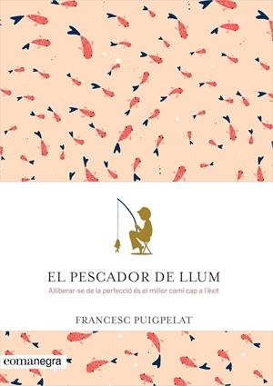 EL PESCADOR DE LLUM | 9788416605071 | PUIGPELAT VALLS, FRANCESC | Llibreria La Font de Mimir - Llibreria online Barcelona - Comprar llibres català i castellà