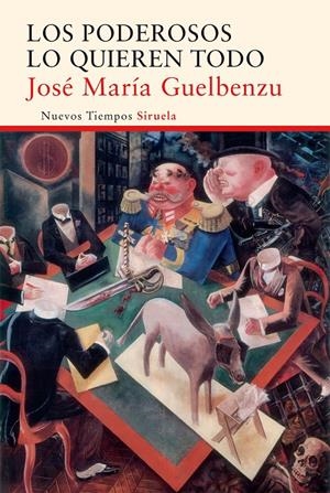 LOS PODEROSOS LO QUIEREN TODO | 9788416396719 | GUELBENZU, JOSÉ MARÍA | Llibreria La Font de Mimir - Llibreria online Barcelona - Comprar llibres català i castellà