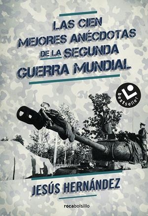 LAS CIEN MEJORES ANÉCDOTAS DE LA II GUERRA MUNDIAL | 9788416240357 | HERNÁNDEZ, JESÚS | Llibreria La Font de Mimir - Llibreria online Barcelona - Comprar llibres català i castellà