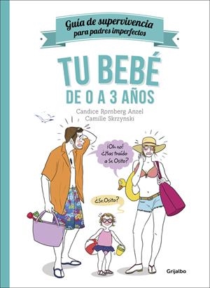 TU BEBÉ DE 0 A 3 AÑOS (GUÍA DE SUPERVIVENCIA PARA PADRES IMPERFECTOS) | 9788416449002 | RORNBERG,CANDICE/SKRZYNSKI,CAMILLE | Llibreria La Font de Mimir - Llibreria online Barcelona - Comprar llibres català i castellà