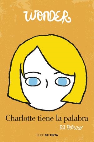 WONDER. CHARLOTTE TIENE LA PALABRA | 9788415594765 | PALACIO,R.J. | Llibreria La Font de Mimir - Llibreria online Barcelona - Comprar llibres català i castellà