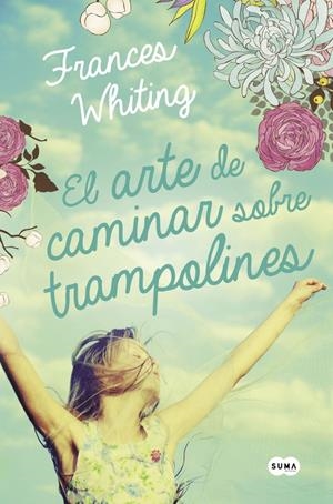 EL ARTE DE CAMINAR SOBRE TRAMPOLINES | 9788483659281 | WHITING,FRANCES | Llibreria La Font de Mimir - Llibreria online Barcelona - Comprar llibres català i castellà