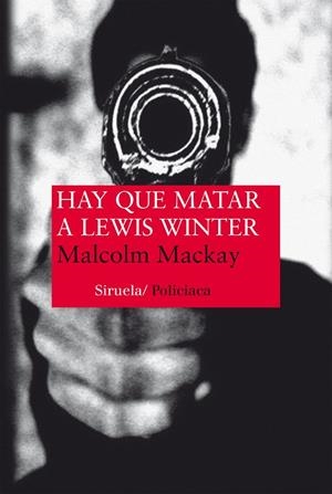 HAY QUE MATAR A LEWIS WINTER | 9788416396153 | MACKAY, MALCOLM | Llibreria La Font de Mimir - Llibreria online Barcelona - Comprar llibres català i castellà