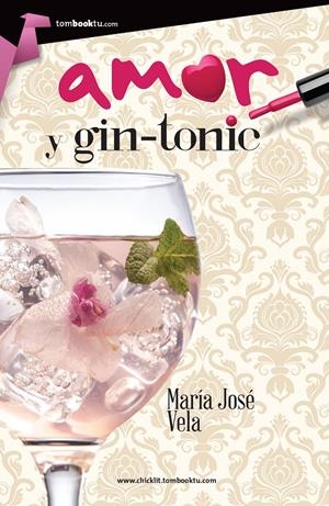 AMOR Y GIN-TONIC | 9788415747864 | VELA GONZÁLEZ, MARÍA JOSÉ | Llibreria La Font de Mimir - Llibreria online Barcelona - Comprar llibres català i castellà