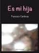 ES MI HIJA | 9788415471912 | FRANCISCO CÁRDENAS, JOSÉ | Llibreria La Font de Mimir - Llibreria online Barcelona - Comprar llibres català i castellà