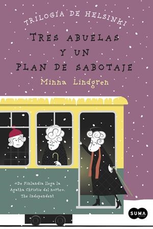 TRES ABUELAS Y UN PLAN DE SABOTAJE (TRILOGÍA DE HELSINKI 3) | 9788483658048 | LINDGREN,MINNA | Llibreria La Font de Mimir - Llibreria online Barcelona - Comprar llibres català i castellà