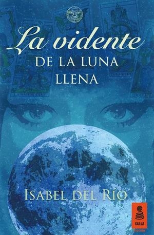 LA VIDENTE DE LA LUNA LLENA | 9788416023998 | DEL RÍO SANZ, ISABEL | Llibreria La Font de Mimir - Llibreria online Barcelona - Comprar llibres català i castellà