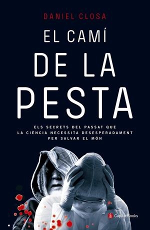 EL CAMÍ DE LA PESTA | 9788494492822 | CLOSA AULET, DANIEL | Llibreria La Font de Mimir - Llibreria online Barcelona - Comprar llibres català i castellà
