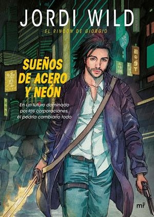 SUEÑOS DE ACERO Y NEÓN | 9788427042353 | JORDI WILD | Llibreria La Font de Mimir - Llibreria online Barcelona - Comprar llibres català i castellà
